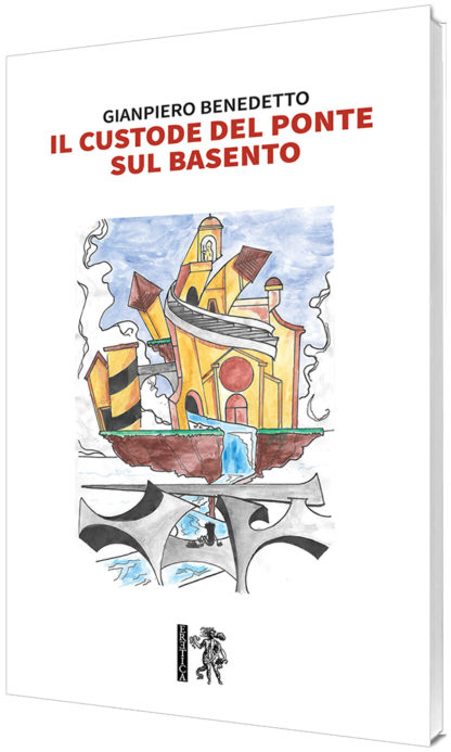Gianpiero Benedetto - Il custode del ponte sul Basento