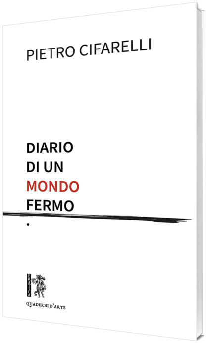 Pietro Cifarelli - Diario di un mondo fermo