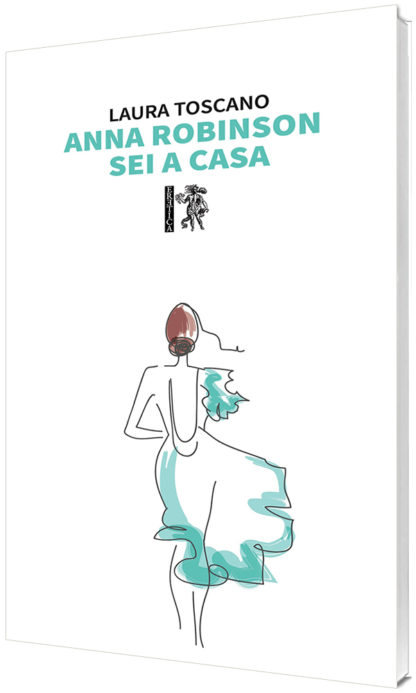 Laura Toscano - Anna Robinson sei a casa