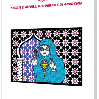 Dario Nincheri - Al-Hurryya     الحرية     Storie d’amore, di guerra e di Anarchia