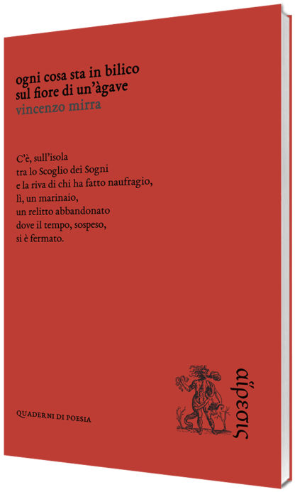 Vincenzo Mirra - Ogni cosa sta in bilico sul fiore di un’àgave