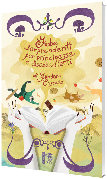 Giordano Criscuolo <h3>Fiabe sorprendenti per principesse e disobbedienti</h3>