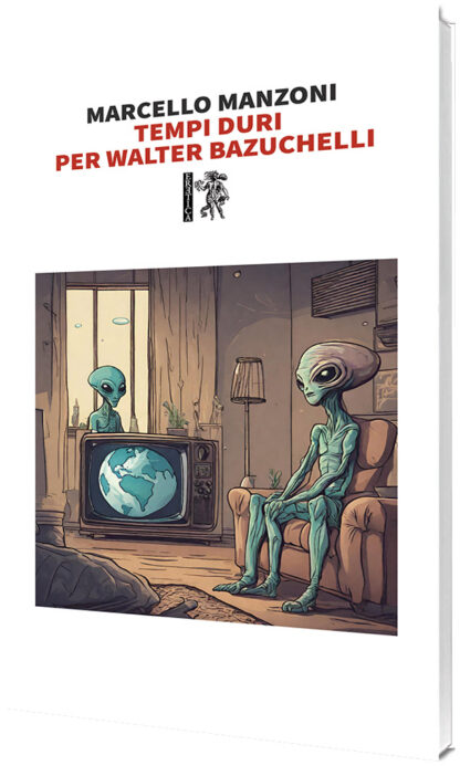 Marcello Manzoni - Tempi duri per Walter Bazuchelli