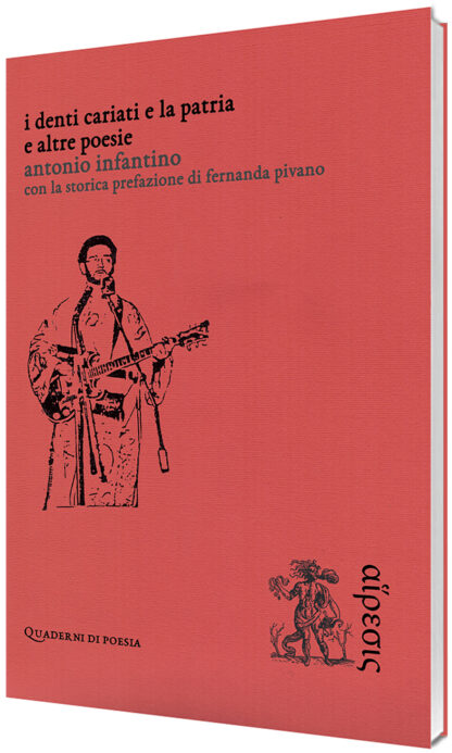 Antonio Infantino - I denti cariati e la patria e altre poesie